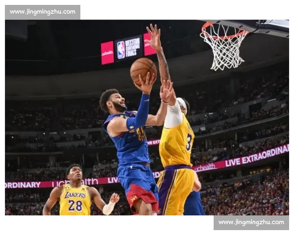 湖人对决掘金西决首战录像回放深度解析与关键瞬间全纪录战术博弈 湖人对决掘金西决首战录像回放深度解析与关键瞬间全纪录战术博弈